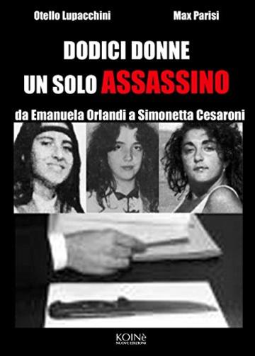 Dodici donne un solo assassino: da Emanuela Orlandi a Simonetta Cesaroni